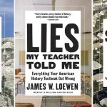 
              This combination photo of book covers provided by The New Press shows three titles by James W. Loewen, including from left, "Lies Across America: What Our Historic Sites Get Wrong," "Lies My Teacher Told Me: Everything Your American History Textbook Got Wrong" and "Sundown Towns: A Hidden Dimension of American Racism." The author of the million-selling “Lies My Teacher Told Me” books has died. Loewen was 79. Loewen's publisher, New Press, announced that the author died Thursday, Aug. 19, 2021, at Suburban Hospital in Bethesda, Md.  (The New Press via AP)
            