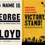 
              This combination of photos shows  "His Name Is George Floyd: One Man's Life and the Struggle for Racial Justice" by Robert Samuels and Toluse Olorunnipa, left, and "Victory. Stand!: Raising My Fist for Justice," a collaboration among Tommie Smith, Derrick Barnes and Dawud Anyabwile. (Viking/Norton Young Readers via AP)
            